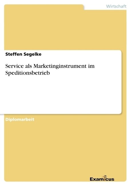 Service ALS Marketinginstrument Im Speditionsbetrieb (Paperback)