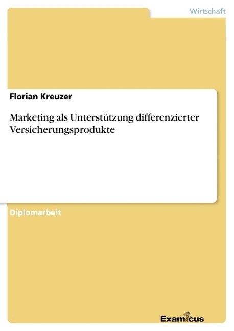 Marketing als Unterst?zung differenzierter Versicherungsprodukte (Paperback)