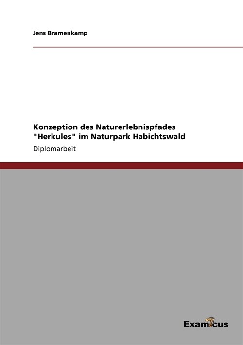 Konzeption des Naturerlebnispfades Herkules im Naturpark Habichtswald (Paperback)
