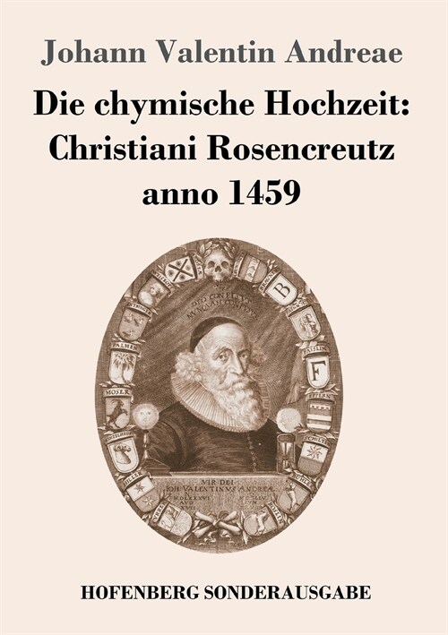 Die Chymische Hochzeit: Christiani Rosencreutz Anno 1459 (Paperback)