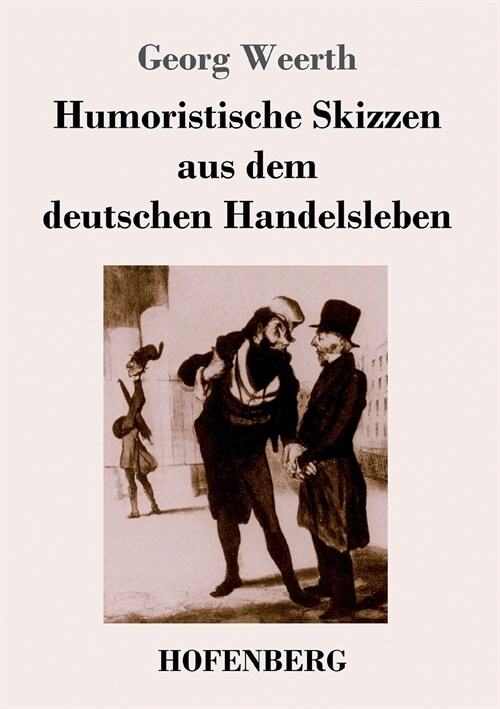 Humoristische Skizzen Aus Dem Deutschen Handelsleben (Paperback)