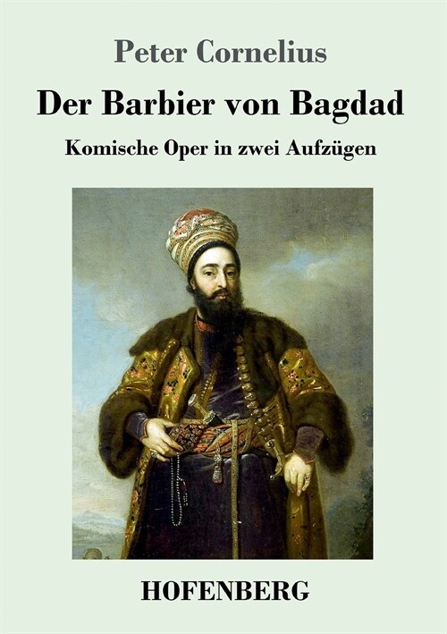 Der Barbier von Bagdad: Komische Oper in zwei Aufz?en (Paperback)