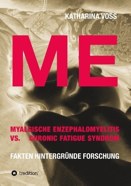 Me - Myalgische Enzephalomyelitis vs. Chronic Fatigue Syndrom (Paperback)