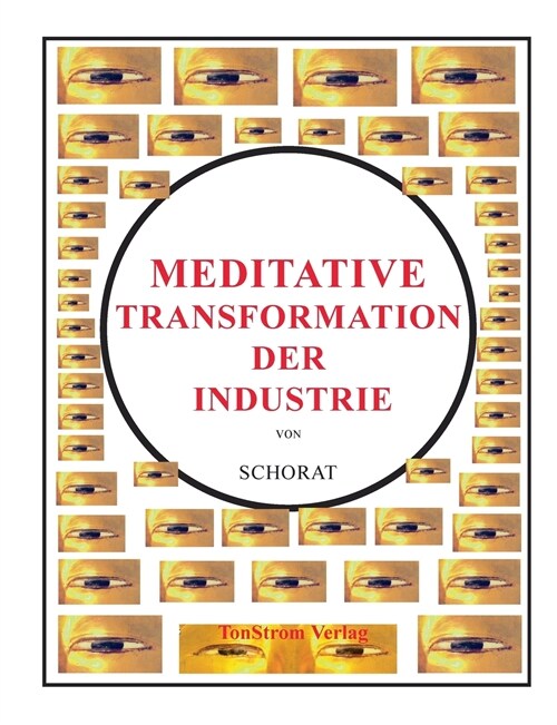 Meditative Transformation Der Industrie (Paperback)