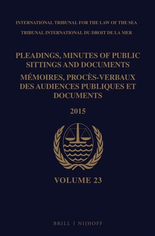 Pleadings, Minutes of Public Sittings and Documents / M?oires, Proc?-Verbaux Des Audiences Publiques Et Documents, Volume 23 (Hardcover)