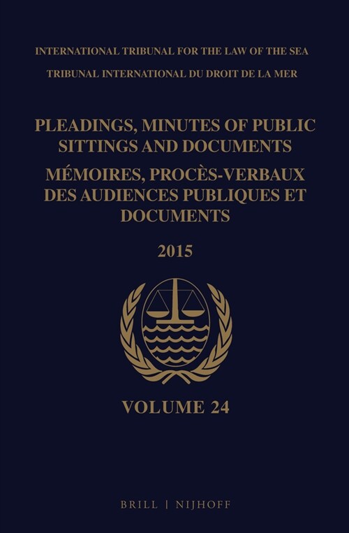 Pleadings, Minutes of Public Sittings and Documents / M?oires, Proc?-Verbaux Des Audiences Publiques Et Documents, Volume 24 (2015) (Hardcover)