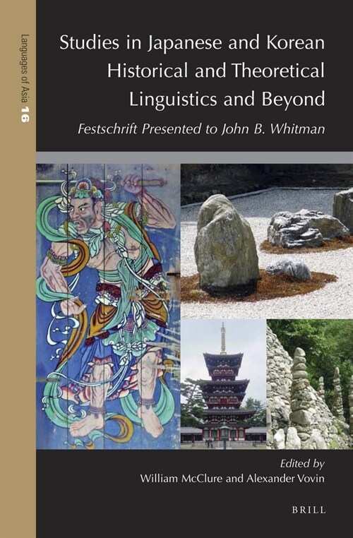 Studies in Japanese and Korean Historical and Theoretical Linguistics and Beyond: Festschrift Presented to John B. Whitman (Hardcover)