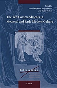 The Ten Commandments in Medieval and Early Modern Culture (Hardcover)