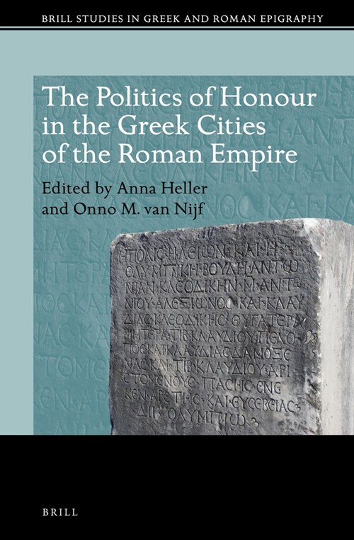 The Politics of Honour in the Greek Cities of the Roman Empire (Hardcover)