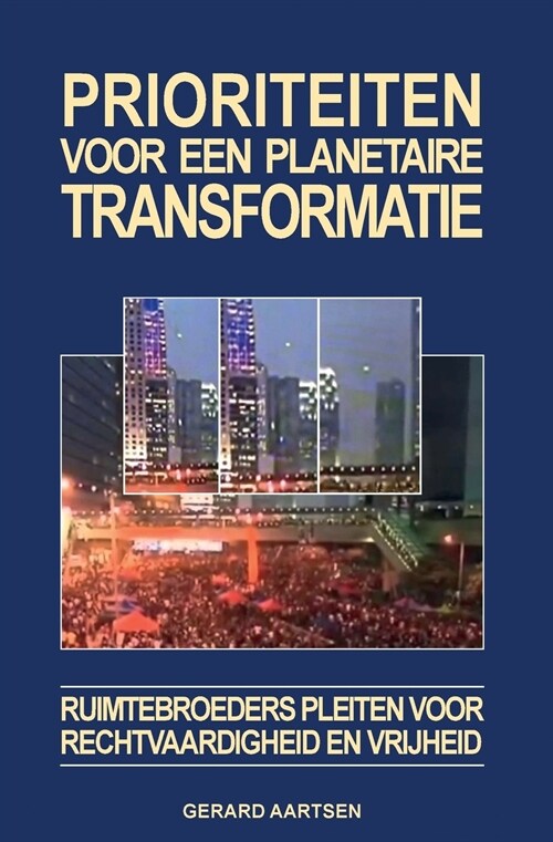 Prioriteiten Voor Een Planetaire Transformatie: Ruimtebroeders Pleiten Voor Rechtvaardigheid En Vrijheid (Paperback)