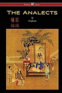 The Analects of Confucius (Wisehouse Classics Edition) (Paperback)