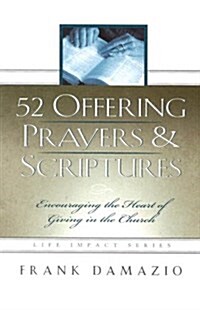 52 Offering Prayers & Scriptures: Encouraging the Heart of Giving in the Church (Hardcover)
