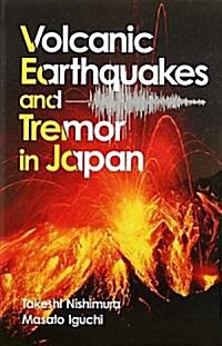 Volcanic Earthquakes and Tremor in Japan (Hardcover)