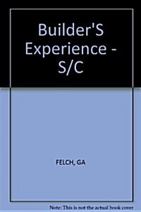 The Builders Experience (Paperback, 1st)