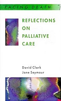 Reflections on Palliative Care (Hardcover)