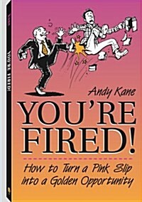 Youre Fired! (Paperback)