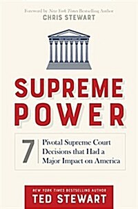 Supreme Power: 7 Pivotal Supreme Court Decisions That Had a Major Impact on America (Hardcover)