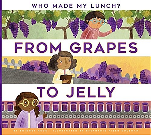 From Grapes to Jelly (Library Binding)