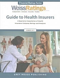 Weiss Ratings Guide to Health Insurers, Summer 2017: 0 (Paperback)