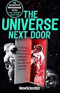 The Universe Next Door: A Journey Through 55 Alternative Realities, Parallel Worlds and Possible Futures (Paperback)