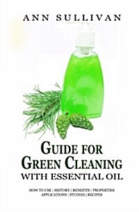 Guide for Green Cleaning With Essential Oils (Paperback)