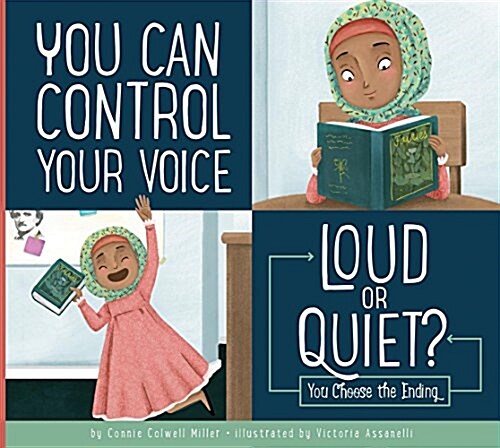 You Can Control Your Voice: Loud or Quiet? (Library Binding)