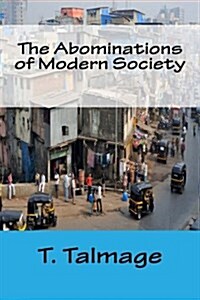 The Abominations of Modern Society (Paperback)