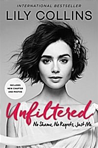 Unfiltered: No Shame, No Regrets, Just Me. (Paperback)