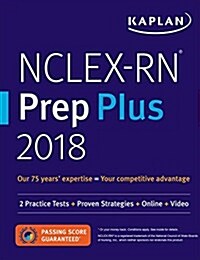 NCLEX-RN Prep Plus 2018: 2 Practice Tests + Proven Strategies + Online + Video (Paperback)