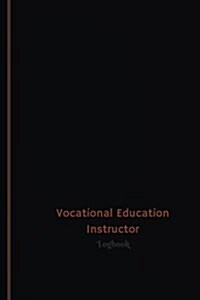 Vocational Education Instructor Log (Logbook, Journal - 120 pages, 6 x 9 inches): Vocational Education Instructor Logbook (Professional Cover, Medium) (Paperback)