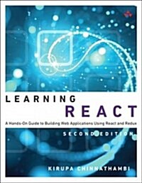 Learning React: A Hands-On Guide to Building Web Applications Using React and Redux (Paperback, 2)