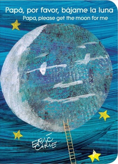 Pap? Por Favor, B?ame La Luna (Papa, Please Get the Moon for Me) (Spanish-English Bilingual Edition) (Board Books)
