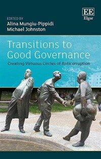 Transitions to good governance : creating virtuous circles of anti-corruption