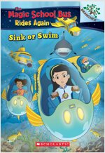 Magic School Bus Rides Again #1 : Sink or Swim : Exploring Schools of Fish (Paperback)