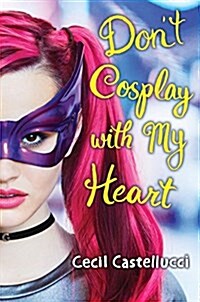 Dont Cosplay With My Heart (Hardcover)