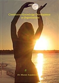Continuous Knowledge Development in Organizations (Paperback)