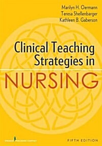 Clinical Teaching Strategies in Nursing (Paperback, 5)
