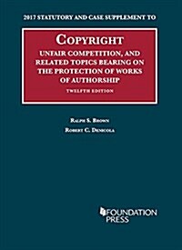 Copyright, Unfair Comp, Related Topics Bearing on the Protection of Works of Authorship, Statutory (Paperback, New, Supplement)