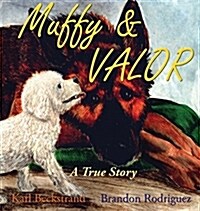 Muffy & Valor: A True Dog Story (Hardcover)