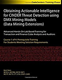 Obtaining Actionable Intelligence for Cinder Threat Detection Using Dmx Mining Models (Paperback)
