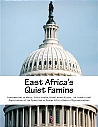 East Africas Quiet Famine (Paperback)