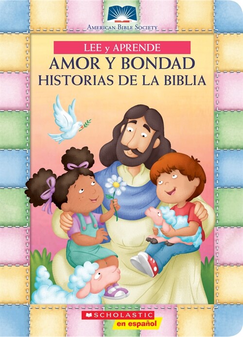 Lee Y Aprende: Amor Y Bondad: Historias de la Biblia (My First Read and Learn Love and Kindness Bible Stories) (Board Books)