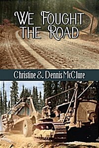 We Fought the Road (Paperback)