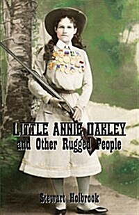 Little Annie Oakley and Other Rugged People (Paperback)