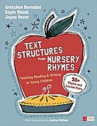 Text Structures from Nursery Rhymes: Teaching Reading and Writing to Young Children (Paperback)
