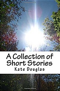 A Collection of Short Stories (Paperback)