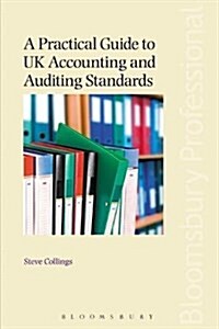 A Practical Guide to Uk Accounting and Auditing Standards (Paperback)
