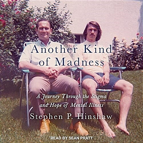 Another Kind of Madness: A Journey Through the Stigma and Hope of Mental Illness (Audio CD)