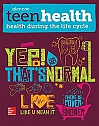 Teen Health, Health During the Life Cycle (Paperback)