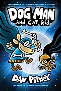 Dog Man and Cat Kid: A Graphic Novel (Dog Man #4): From the Creator of Captain Underpants: Volume 4 (Library Binding, Library)